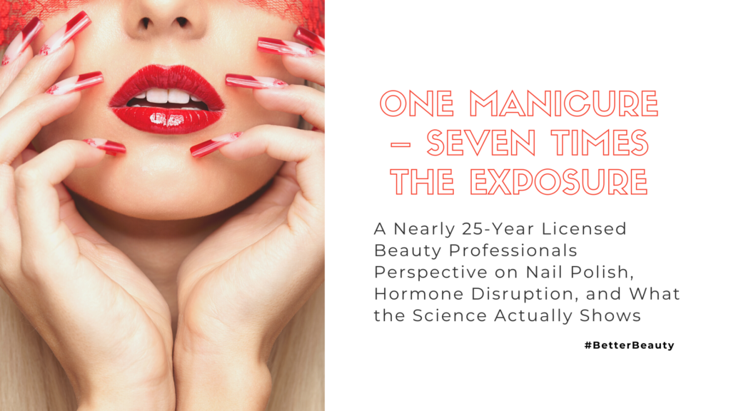 Close-up editorial image of a woman with glossy red lipstick and red manicured nails framing her face. Text overlay reads: “One Manicure — Seven Times the Exposure. A nearly 25-year licensed beauty professional’s perspective on nail polish, hormone disruption, and what the science actually shows.